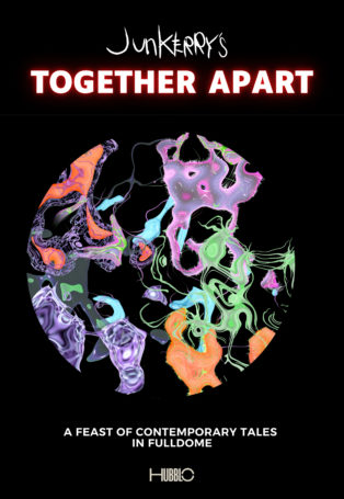 img poster fulldome show Junkerry’s Together Apart